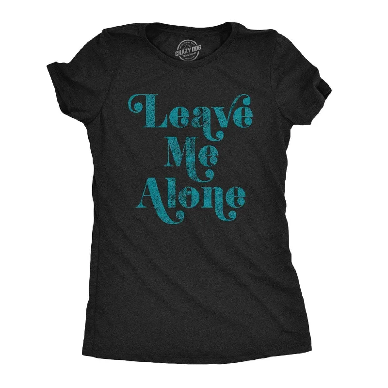 trendy button-down crop top for women -Leave Me Alone Women's T Shirt