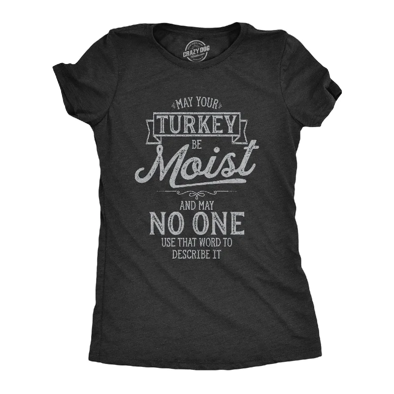 soft-touch modal t-shirt for women -May Your Turkey Be Moist Women's T Shirt