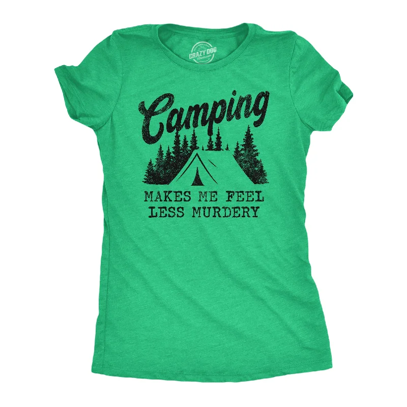 trendy button-down crop top for women -Camping Makes Me Feel Less Murdery Women's T Shirt