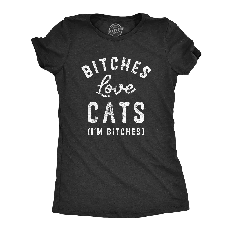 ladies' ruched front blouse -Bitches Love Cats Women's T Shirt