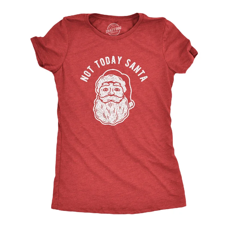 breathable moisture-wicking top for women -Not Today Santa Women's T Shirt