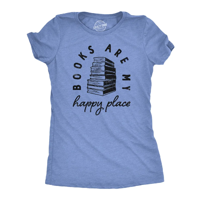 trendy crop top for women -Books Are My Happy Place Women's T Shirt