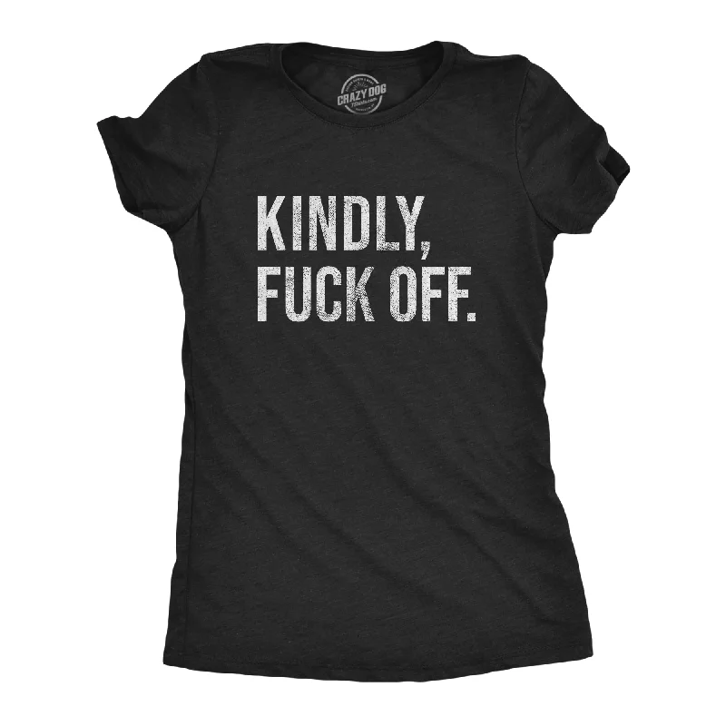 ladies' loose-fit batwing top -Kindly Fuck Off Women's T Shirt