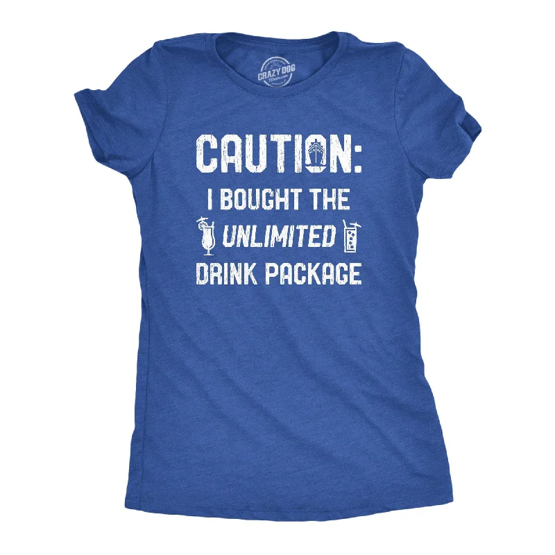 women's twist-front blouse -Caution I Bought The Unlimited Drink Package Women's T Shirt