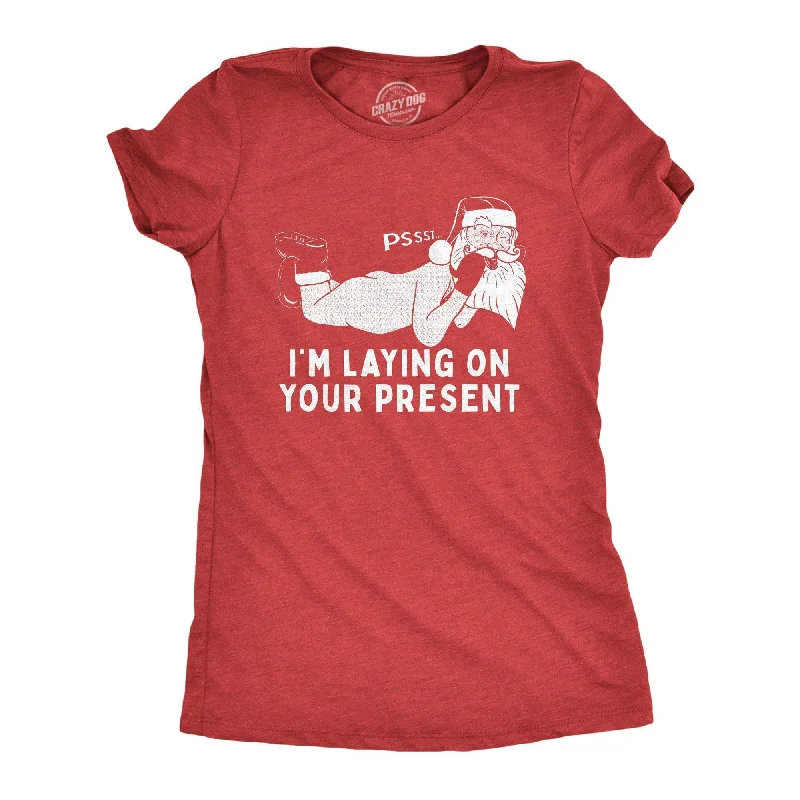 women's silky satin blouse -Pssst I'm Laying On Your Present Women's T Shirt