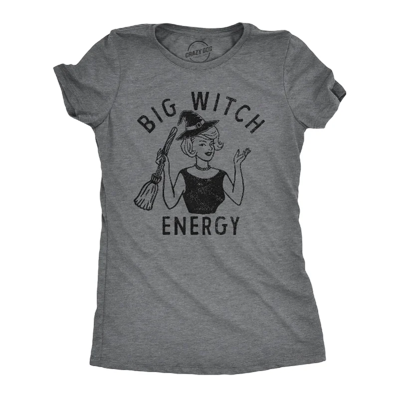 cute graphic tee for ladies -Big Witch Energy Women's T Shirt