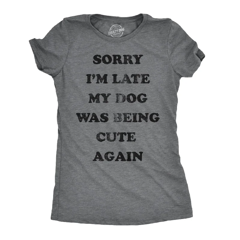 women's twist-front blouse -Sorry I'm Late My Dog Was Being Cute Again Women's T Shirt