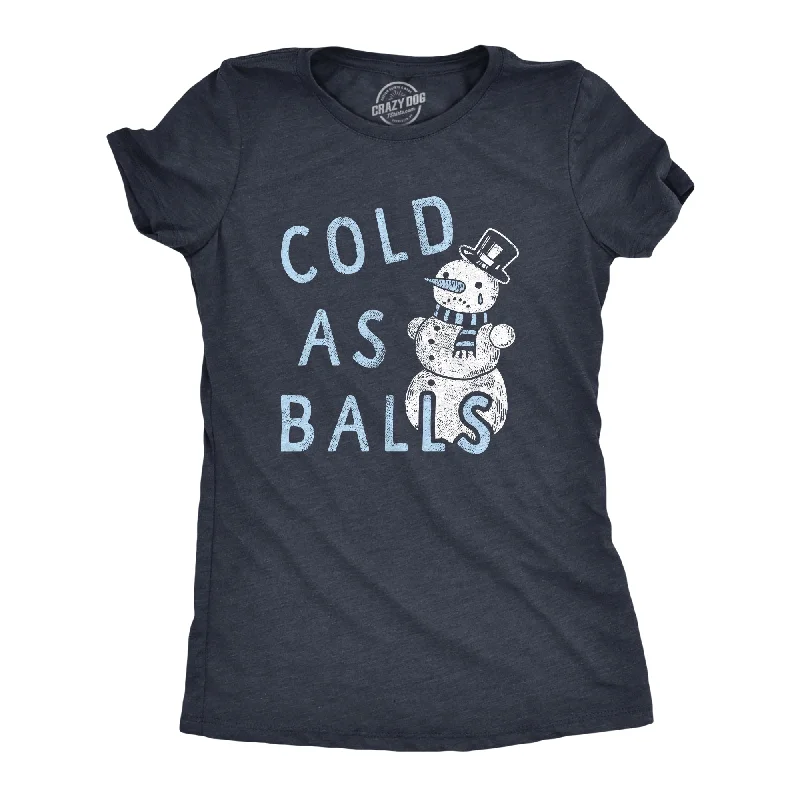 soft waffle-knit top for ladies -Cold As Balls Women's T Shirt