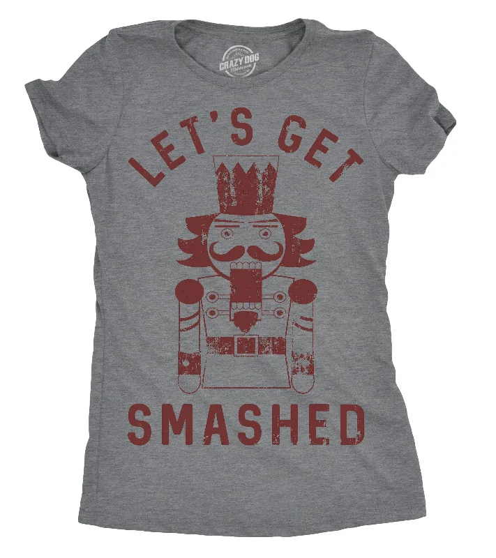 breathable moisture-wicking top for women -Let's Get Smashed Nutcracker Women's T Shirt