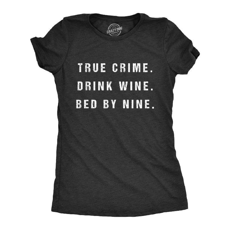 women's knitted sweater top -True Crime Drink Wine Bed By Nine Women's T Shirt