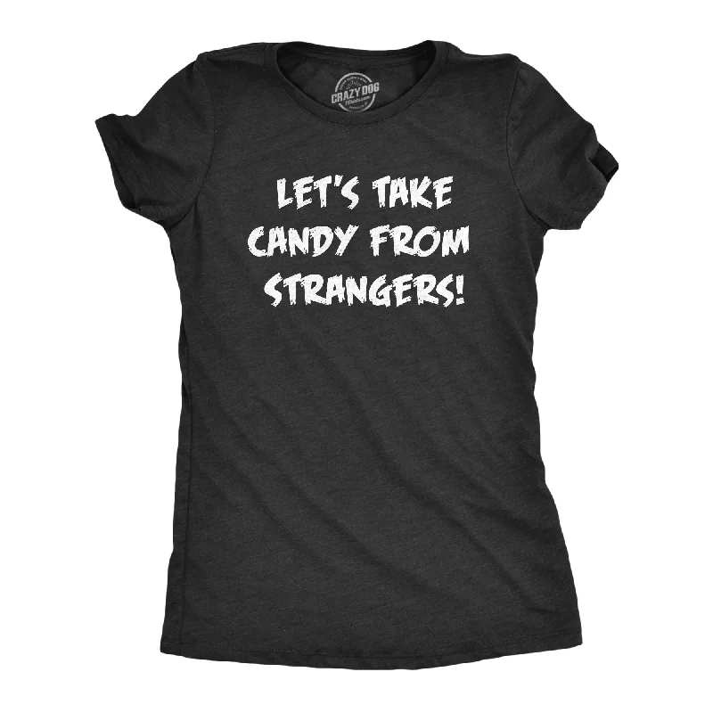 women's soft lounge top -Lets Take Candy From Strangers Women's T Shirt