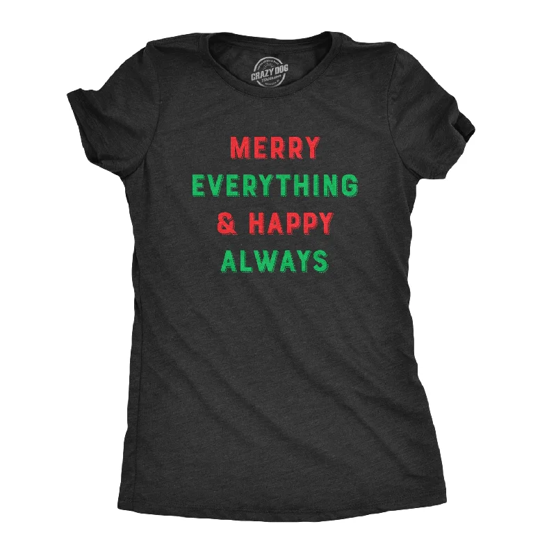 women's v-neck t-shirt -Merry Everything And Happy Always Women's T Shirt