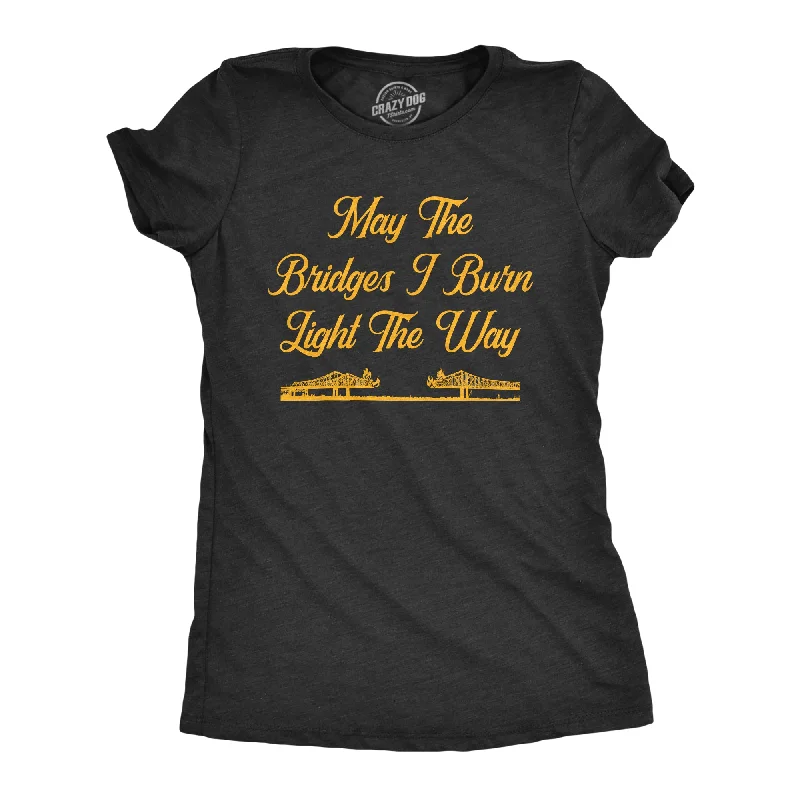 stylish smocked top for ladies -May The Bridges I Burn Light The Way Women's T Shirt