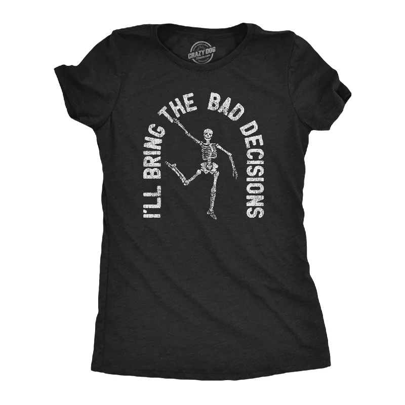 casual scoop neck t-shirt for women -I'll Bring The Bad Decisions Women's T Shirt