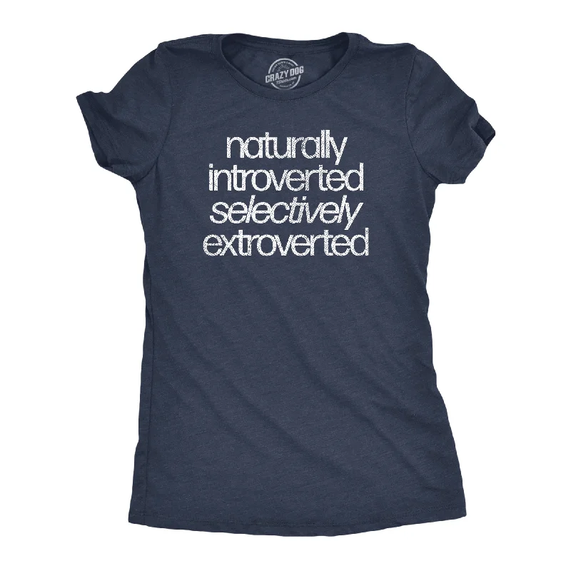 ladies' loose-fit batwing top -Naturally Introverted Selectively Extroverted Women's T Shirt